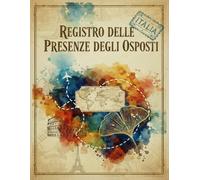 Registro Delle Presenze Degli Ospiti: Registro Ufficiale Conforme TULPS e GDPR |Con Informativa Privacy Completa | Per Hotel, B&B, Case Vacanza, Affittacamere e Strutture Ricettive