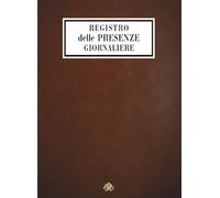 Registro delle Presenze Giornaliere A4: Per Segnare le Presenze e le Ore Lavorative dei Dipendenti | Semplice Registro da Compilare | Formato Grande |cover beige