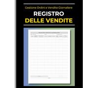 Registro delle Vendite: Quaderno per la gestione degli ordini e tracciamento vendite giornaliere. Registro contabile per negozi e piccole imprese.