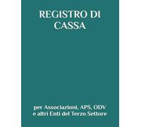 REGISTRO DI CASSA: per Associazioni, APS, ODV e altri Enti del Terzo Settore