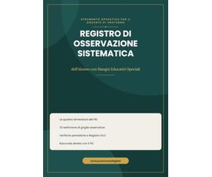Registro di Osservazione Sistematica dell'Alunno con Bisogni Educativi Speciali: Strumento operativo per il Docente di Sostegno: griglie osservative ... e registro incontri GLO | A4, 120 pagine