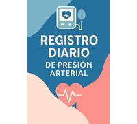 Registro Diario de Presión Arterial: Control preciso y sencillo de tu salud cardiovascular