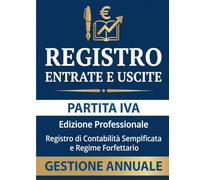 Registro Entrate e Uscite Partita IVA: Registro Contabilità Semplificata e Regime Forfettario