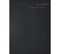 Registro Entrate Uscite: Libro di Cassa Semplice DIN A4 118 Pagine Numerate Quaderno Mastro