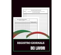 Registro Giornale Dei Lavori Di Cantiere: Registro di Cantiere Edilizia con Pagine Numerate, Formato A4
