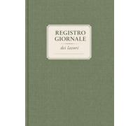 Registro Giornale dei Lavori: Registro di Cantiere Edilizia con 100 Pagine Numerate | Libro Formato Grande A4