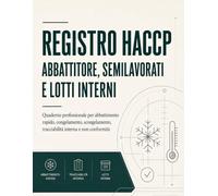Registro HACCP Abbattitore, Semilavorati e Lotti Interni: Quaderno professionale per abbattimento rapido, congelamento, scongelamento, tracciabilità interna e non conformità