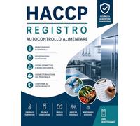 Registro HACCP Professionale con Schede di Autocontrollo Alimentare per Bar, Ristoranti e Attività Alimentari: Manuale pratico con moduli giornalieri ... alimenti, scadenze e controlli HACCP