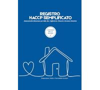 Registro HACCP Semplificato: Autocontrollo Alimentare per B&B, Bar, Caffetterie, Chioschi e Strutture Ricettive - Temperature, Pulizie e Tracciabilità