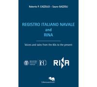 Registro Italiano Navale and Rina. Voices and tales from the 80s to the present