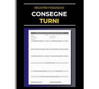 Registro Passaggio di Consegne Turni: Diario di comunicazione tra squadra e reparti per la gestione e il coordinamento dei turni di lavoro | Libro operativo per hotel, ristoranti, sicurezza e aziende