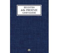 Registro Presenze Giornaliere A4: Per Segnare le Presenze e le Ore Lavorative dei Dipendenti | Semplice Registro da Compilare | Formato Grande - cover blu
