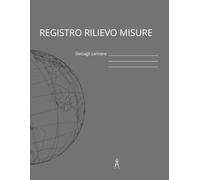 Registro Rilievo misure: Giornale di cantiere per artigiani e professionisti | 120 pagine con tabelle e pagine a quadretti | Formato Grande A4.
