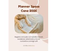 Registro Spese Cane 2026: Registro completo con tabelle mensili, checklist, visite, trattamenti e cure del tuo cane. Include normative veterinarie e fiscali, curiosità stagionali e spazio per appunti