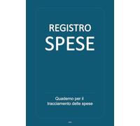 REGISTRO SPESE: Quaderno per il tracciamento delle spese