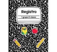Registro Todo en Uno: 1 grupo/ 3 clases: Tercera Edición