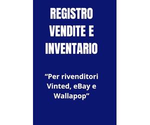 Registro Vendite e Inventario: Diario per il Monitoraggio dei Profitti per Rivenditori Online (Vinted, eBay, Wallapop)