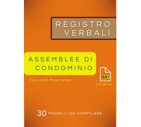 Registro Verbali Assemblee di Condominio, Fino a 60 Proprietari: 30 Modelli da Compilare, 184 Pagine Numerate, 21.6x29.7 cm (Maggiore di A4)