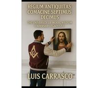 REGIUM ANTIQUITAS COMACINE SEPTIMUS DECIMUS: THE UNIVERSITY OF MORAL WISDOM LEADERSHIP LEGACY 17.0