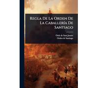 Regla De La Orden De La CaballerÃ-a De Santiago