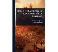 Regla De La Orden De La CaballerÃ-a De Santiago