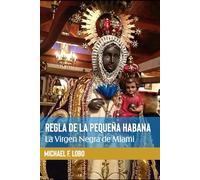 Regla de La Pequeña Habana: La Virgen Negra de Miami