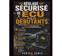 Réglage sécurisé de l'ECU pour les débutants: Comment optimiser la puissance et l'efficacité énergétique sans casser votre ordinateur ni faire exploser votre conducteur quotidien