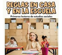 Reglas en casa y en la escuela: Early Social Studies Readers/Primeros lectores de estudios sociales