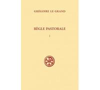 Regle Pastorale. Tome 1, Edition Bilingue Francais-Latin
