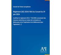 Règlement (UE) 2024/1865 du Conseil du 29 juin 2024: modifiant le règlement (CE) n° 765/2006 concernant des mesures restrictives en raison de la ... de la Biélorussie dans l'agression [...]