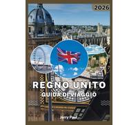 REGNO UNITO GUIDA DI VIAGGIO 2026