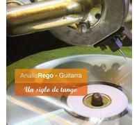 Rego, Analia - Un Siglo De Tango