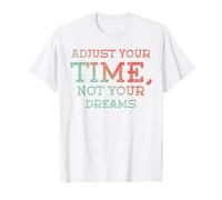 Regola Il Tuo Tempo, Non i Tuoi Sogni Horology Maglietta