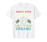 Regola Il Tuo Tempo, Non i Tuoi Sogni Horology Maglietta