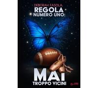 Regola numero uno: Mai Troppo Vicini: (Collana Eclissi - PubMe)