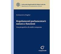 Regolamenti parlamentari: natura e funzioni. Una prospettiva di analisi comparata