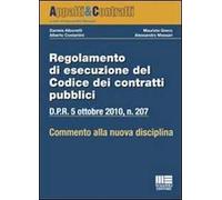 Regolamento di esecuzione del codice dei contratti pubblici. Commento alla nuova normativa