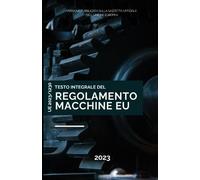 Regolamento Macchine UE: Testo integrale del regolamento (UE) 2023/1230 del 14 giugno 2023