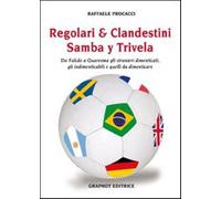 Regolari & clandestini. Samba y Trivela. Da Falcao a Quaresma gli stranier...