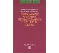 Regolazione affettiva, mentalizzazione e sviluppo del sé