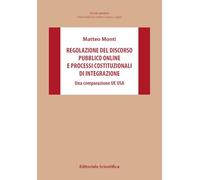 Regolazione del discorso pubblico online e processi costituzionali di integrazione. Una comparazione UE USA