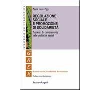 Regolazione sociale e promozione di solidarietà. Processi di cambiamento nelle politiche sociali