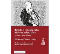 Libri Ramon Y Cajal Santiago - Regole E Consigli Sulla Ricerca Scientifica. (I T