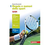 Regole e numeri dello sport. Per le Scuole superiori. Con espansione online (Vol. 1)