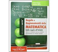 Regole e ragionamenti della matematica. Dalle formule agli INVALSI