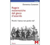 Regole matematiche del gioco d'azzardo. Perché il banco non perde mai?