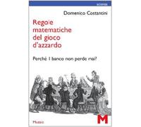 Regole matematiche del gioco d'azzardo. Perché il banco non perde mai?