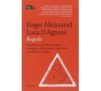 Regole. Perché tutti gli italiani devono sviluppare quelle giuste e rispettarle per rilanciare il paese