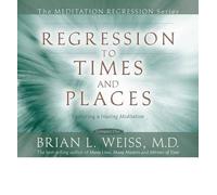 [(Regression to Times and Places)] [Author: Brian L. Weiss] published on (May, 2008)