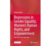 Regressions in Gender Equality, Women's Human Rights, and Empowerment: The Other Side of the Coin